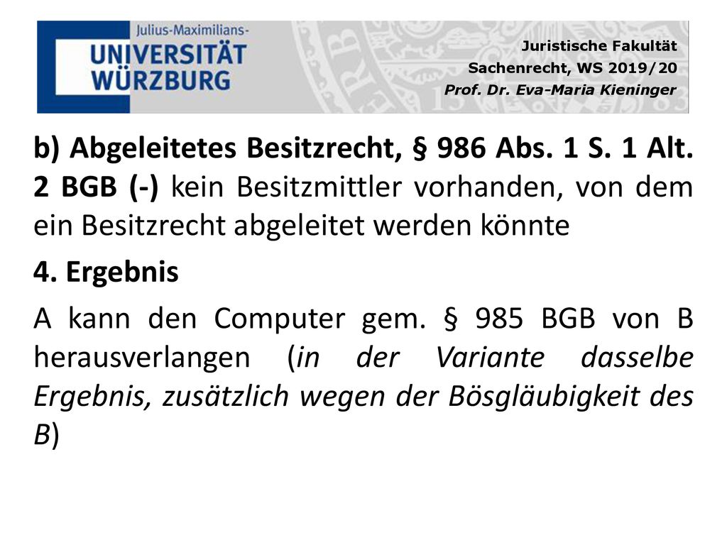 b) Abgeleitetes Besitzrecht, § 986 Abs. 1 S. 1 Alt