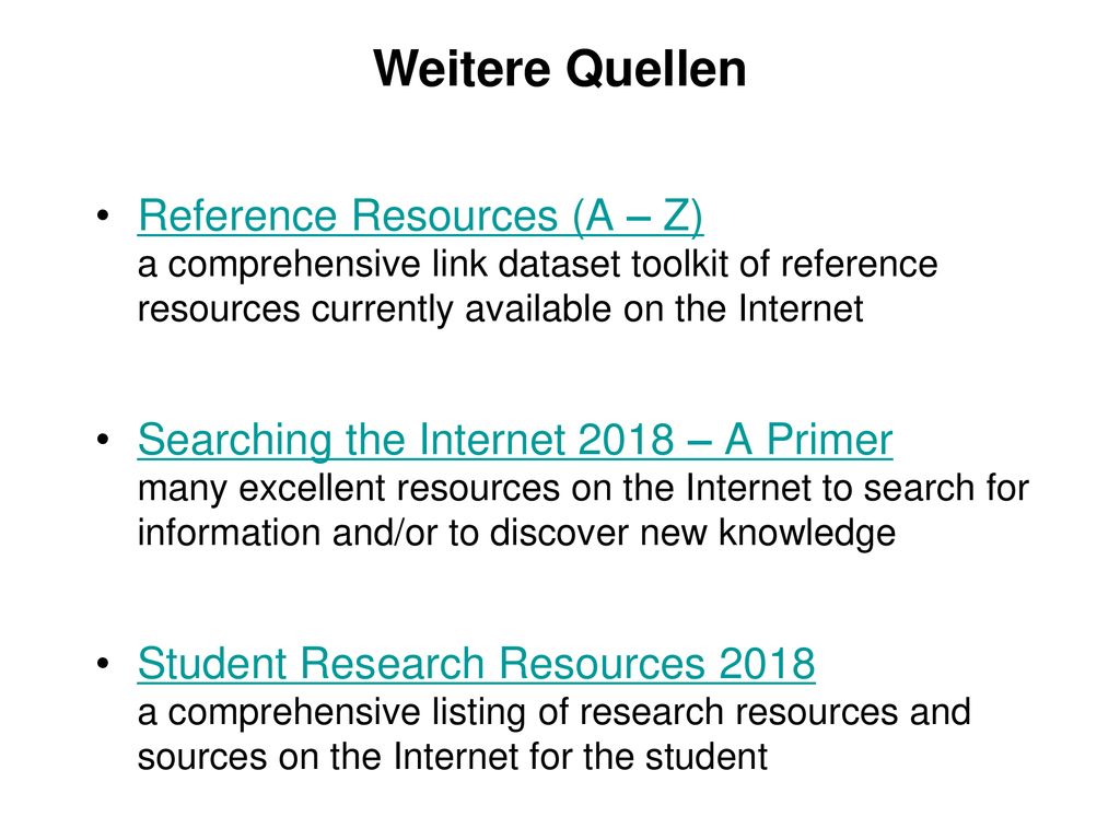 Weitere Quellen Reference Resources (A – Z) a comprehensive link dataset toolkit of reference resources currently available on the Internet.