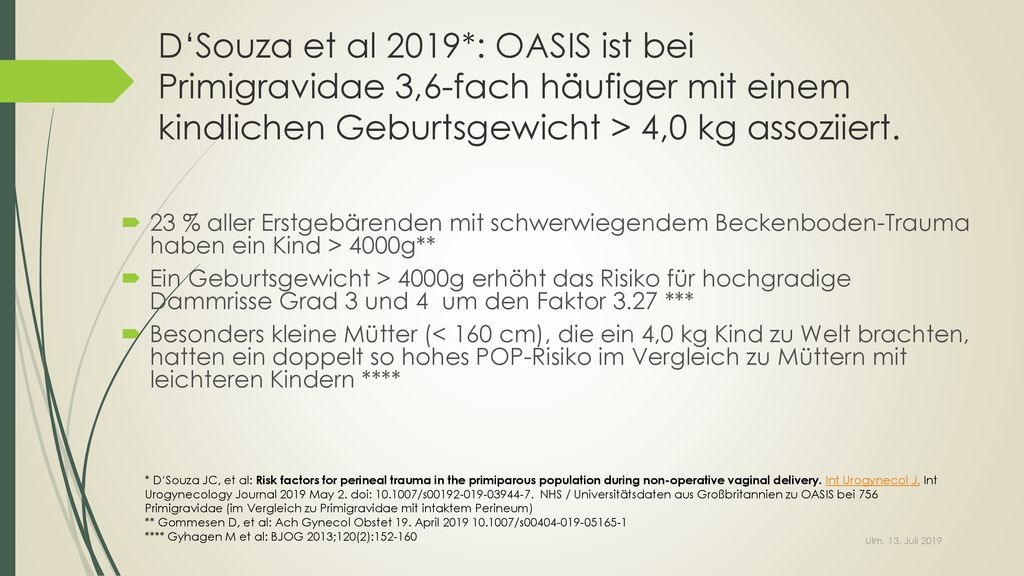 D‘Souza et al 2019*: OASIS ist bei Primigravidae 3,6-fach häufiger mit einem kindlichen Geburtsgewicht > 4,0 kg assoziiert.