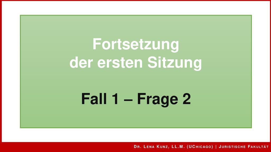 Fortsetzung der ersten Sitzung Fall 1 – Frage 2