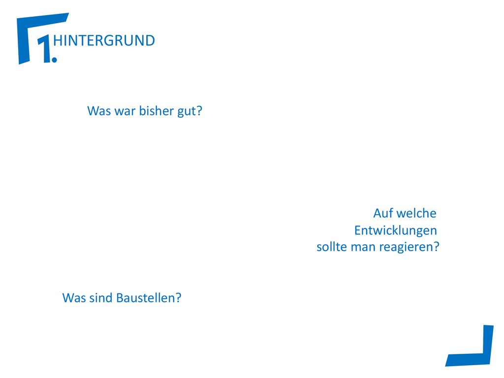 HINTERGRUND Was war bisher gut Auf welche sollte man reagieren