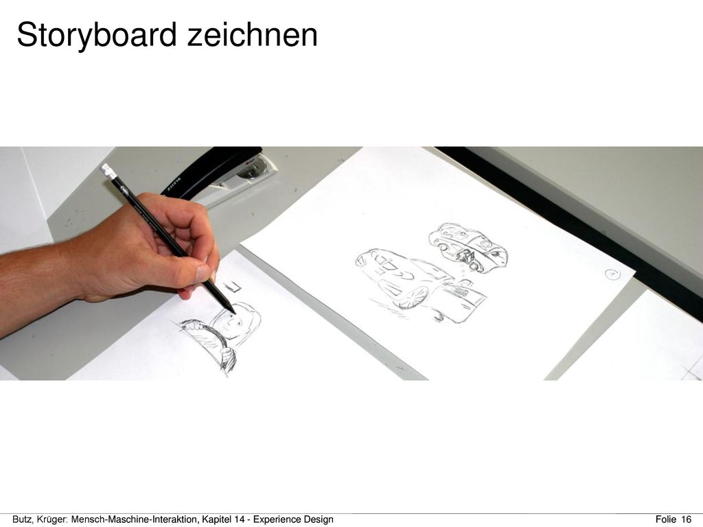 Storyboard zeichnen in Ergänzung zur Geschichte: Storyboard zeichnen, dabei werden Designs schon konkreter.