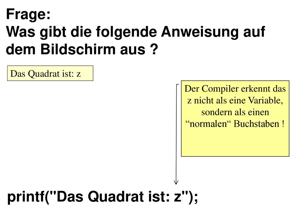 Frage: Was gibt die folgende Anweisung auf dem Bildschirm aus