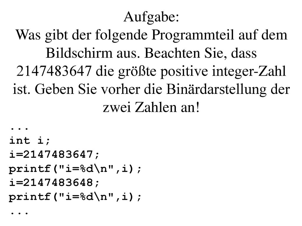 Aufgabe: Was gibt der folgende Programmteil auf dem Bildschirm aus
