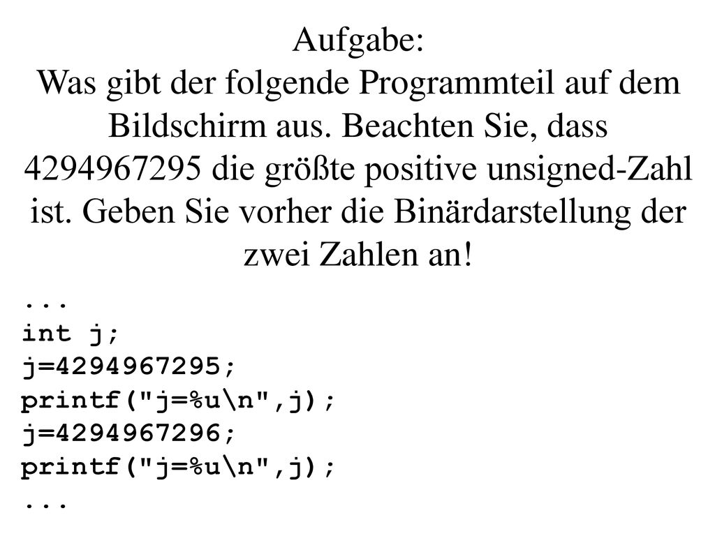 Aufgabe: Was gibt der folgende Programmteil auf dem Bildschirm aus