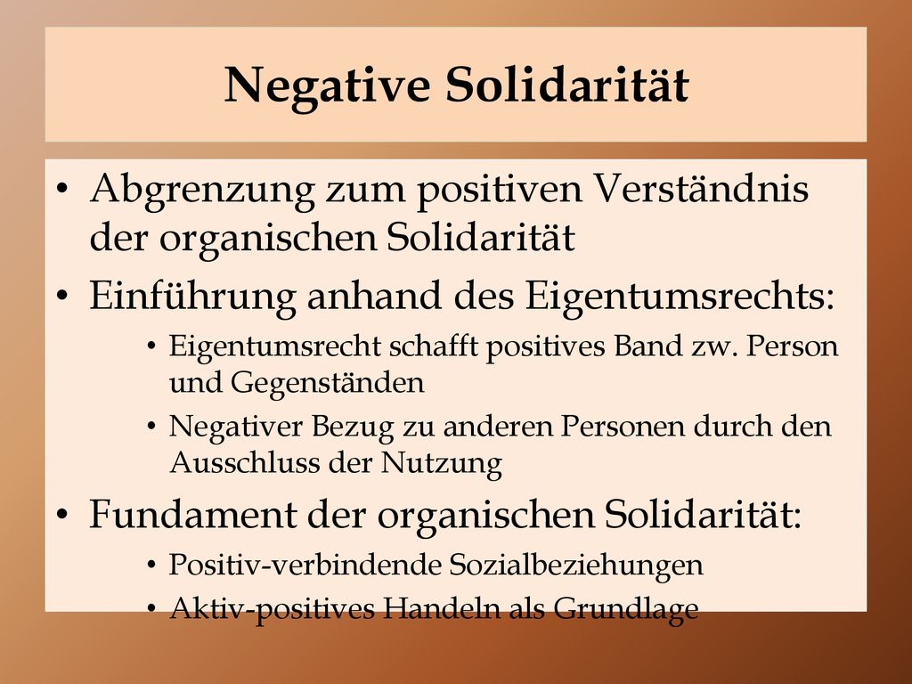 Negative Solidarität Abgrenzung zum positiven Verständnis der organischen Solidarität. Einführung anhand des Eigentumsrechts: