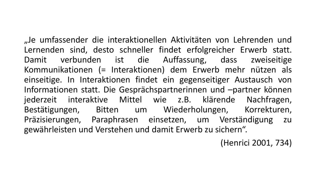 „Je umfassender die interaktionellen Aktivitäten von Lehrenden und Lernenden sind, desto schneller findet erfolgreicher Erwerb statt.
