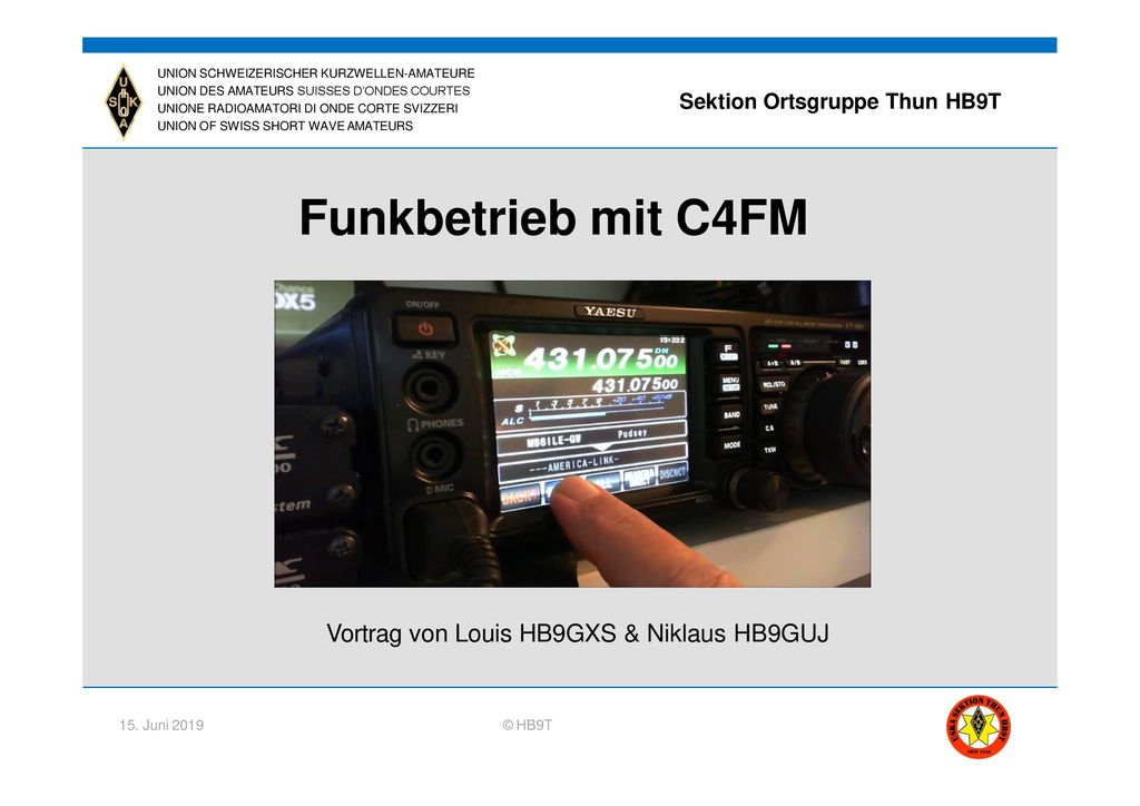 Funkbetrieb mit C4FM Vortrag von Louis HB9GXS & Niklaus HB9GUJ