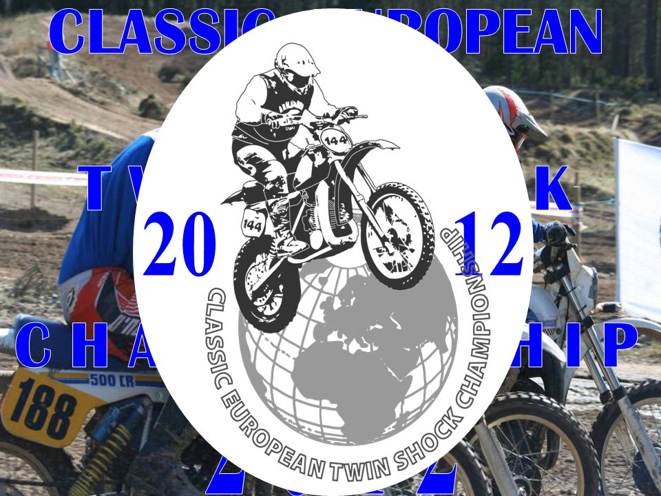 20 12 CLASSIC EUROPEAN T W I N S H O C K C H A M P I O N S H I P