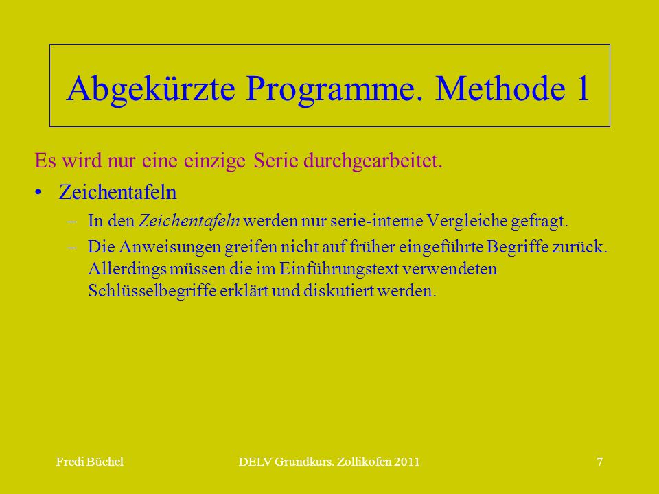 Abgekürzte Programme. Methode 1