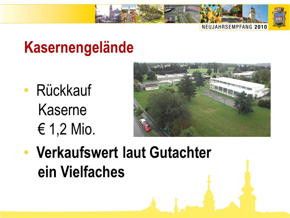 Rückkauf Kaserne € 1,2 Mio. Verkaufswert laut Gutachter ein Vielfaches