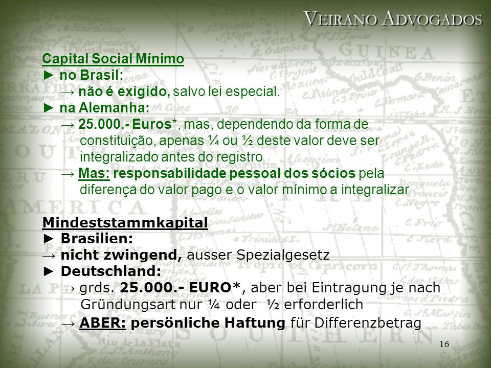 Capital Social Mínimo ► no Brasil: → não é exigido, salvo lei especial