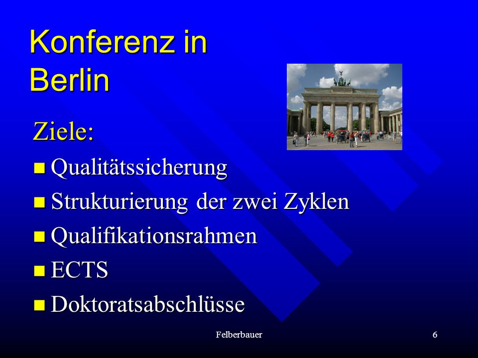 Konferenz in Berlin Ziele: Qualitätssicherung