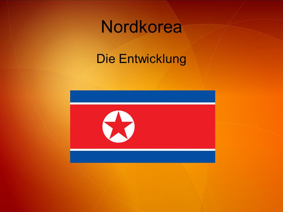 Nordkorea Die Entwicklung