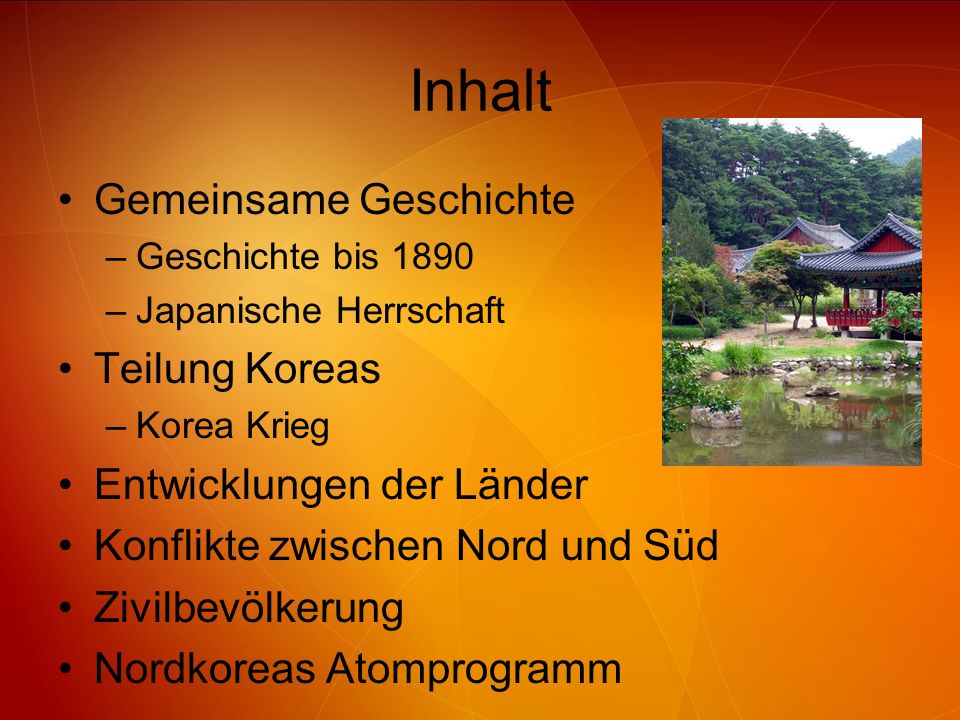 Inhalt Gemeinsame Geschichte Teilung Koreas Entwicklungen der Länder