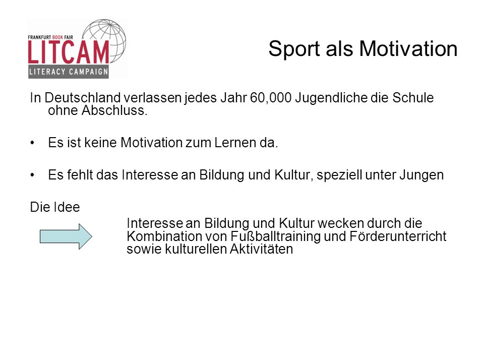 Sport als Motivation In Deutschland verlassen jedes Jahr 60,000 Jugendliche die Schule ohne Abschluss.