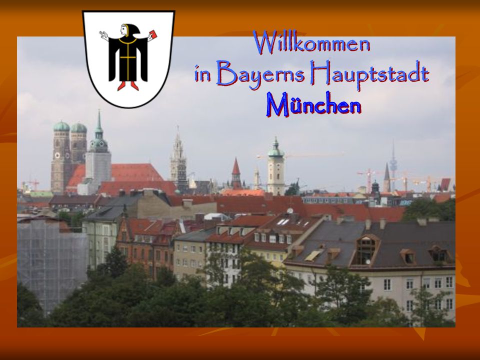 Willkommen in Bayerns Hauptstadt München