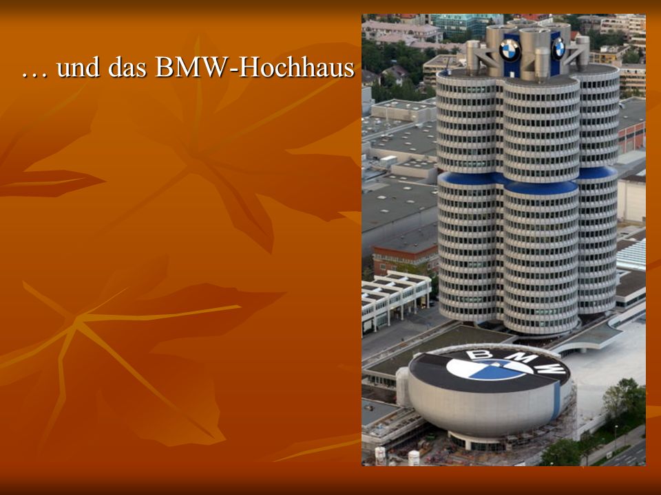 … und das BMW-Hochhaus