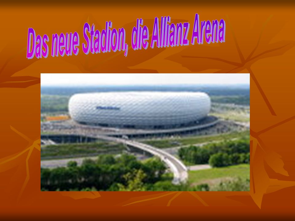 Das neue Stadion, die Allianz Arena