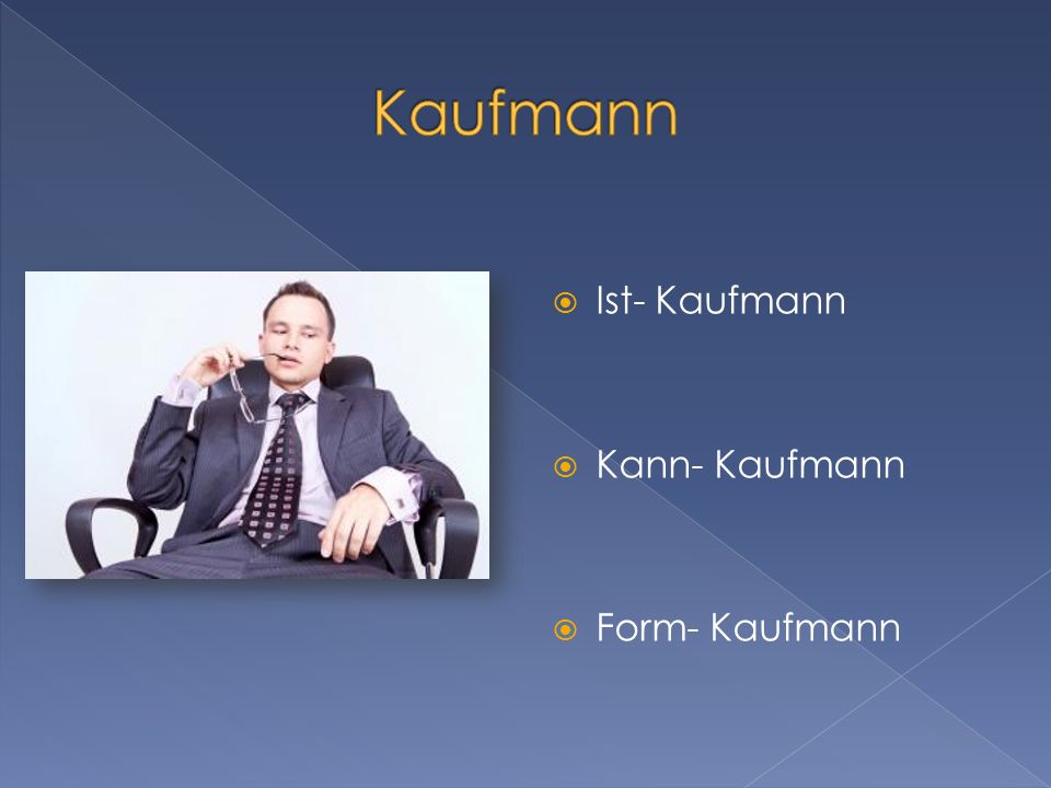 Kaufmann Ist- Kaufmann Kann- Kaufmann Form- Kaufmann