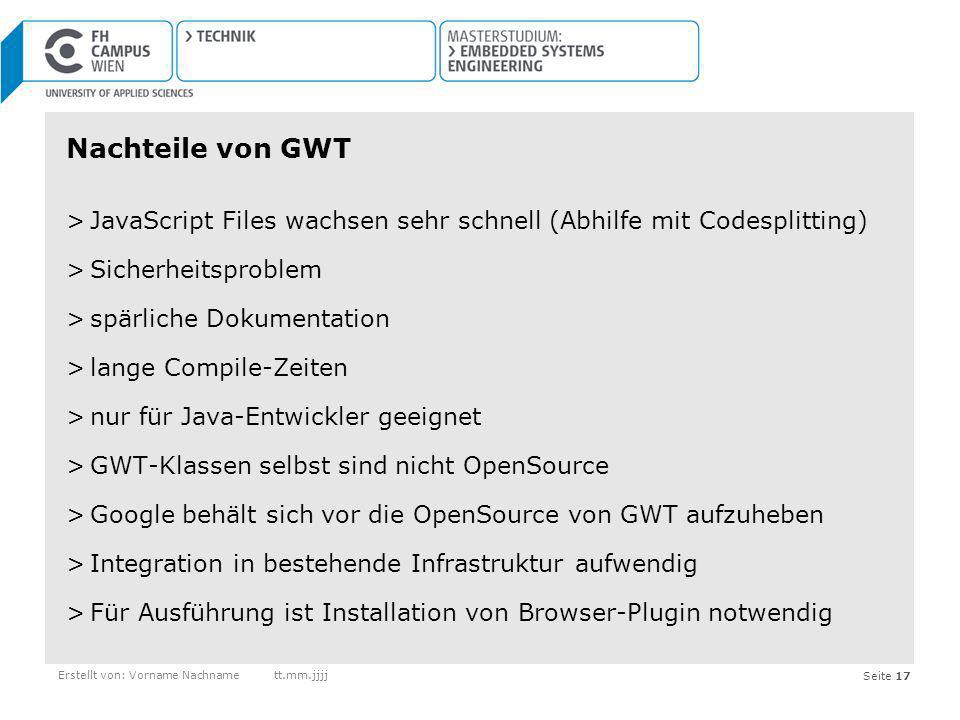 Nachteile von GWT JavaScript Files wachsen sehr schnell (Abhilfe mit Codesplitting) Sicherheitsproblem.