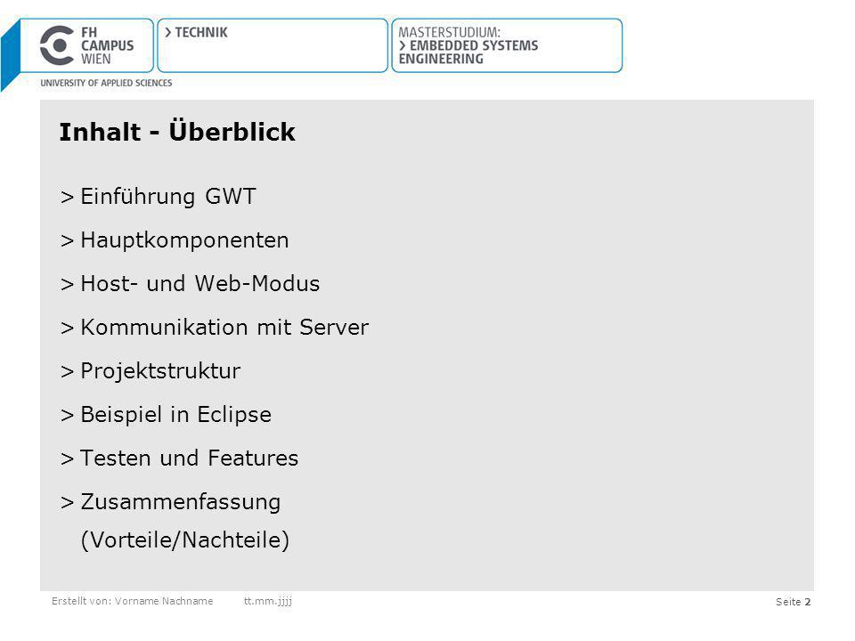 Inhalt - Überblick Einführung GWT Hauptkomponenten Host- und Web-Modus