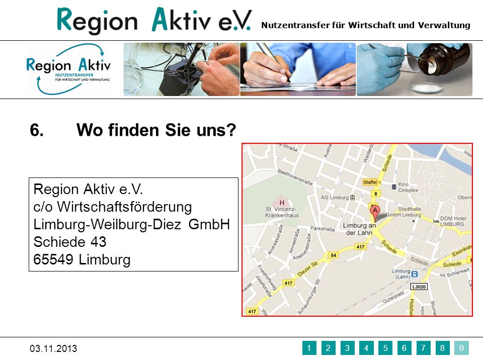 Wo finden Sie uns Region Aktiv e.V. c/o Wirtschaftsförderung Limburg-Weilburg-Diez GmbH Schiede Limburg.
