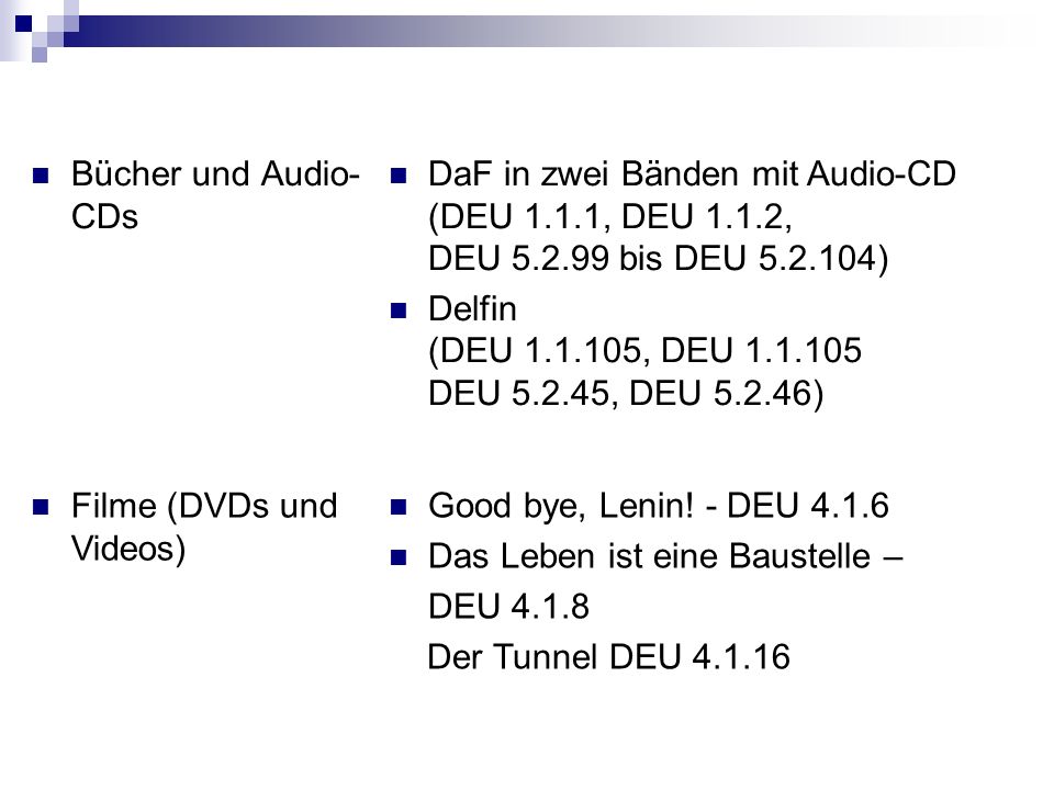 Bücher und Audio-CDs DaF in zwei Bänden mit Audio-CD (DEU 1.1.1, DEU 1.1.2, DEU bis DEU )