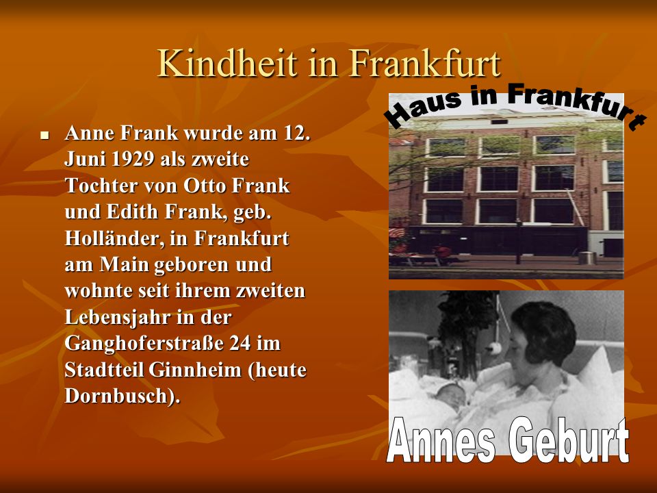 Kindheit in Frankfurt Haus in Frankfurt Annes Geburt