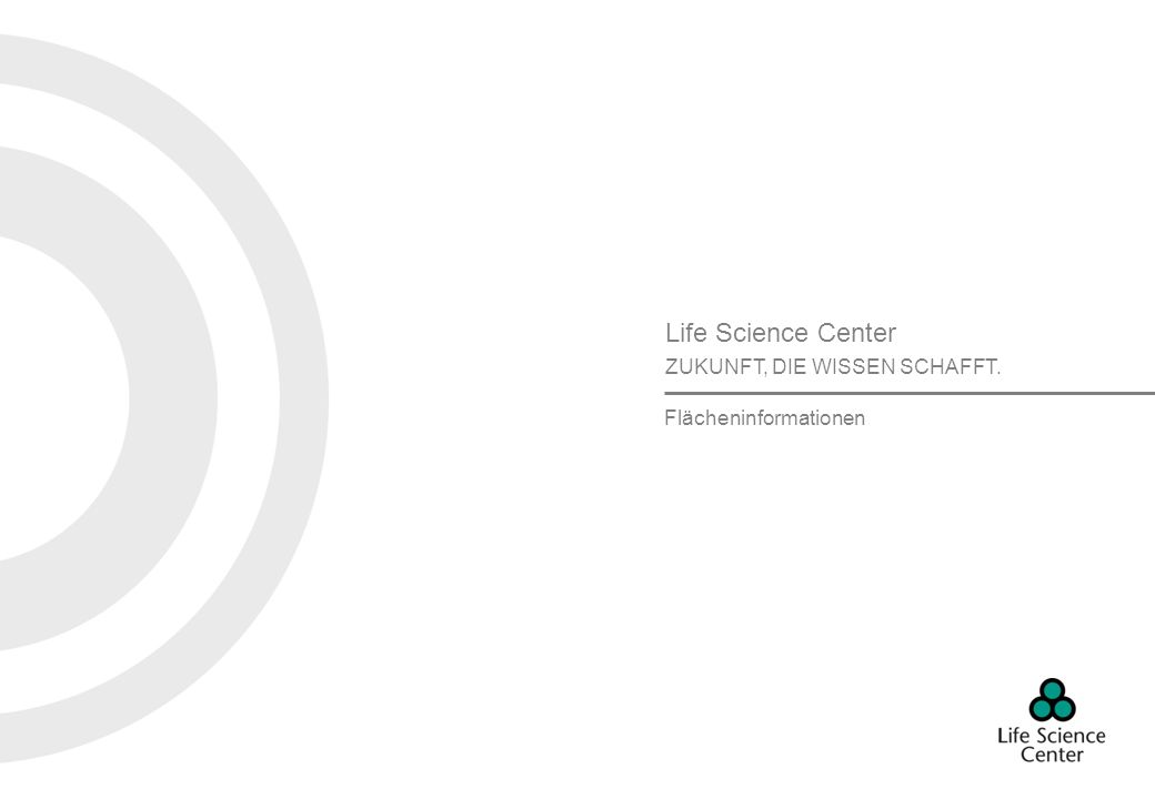Life Science Center ZUKUNFT, DIE WISSEN SCHAFFT. Flächeninformationen