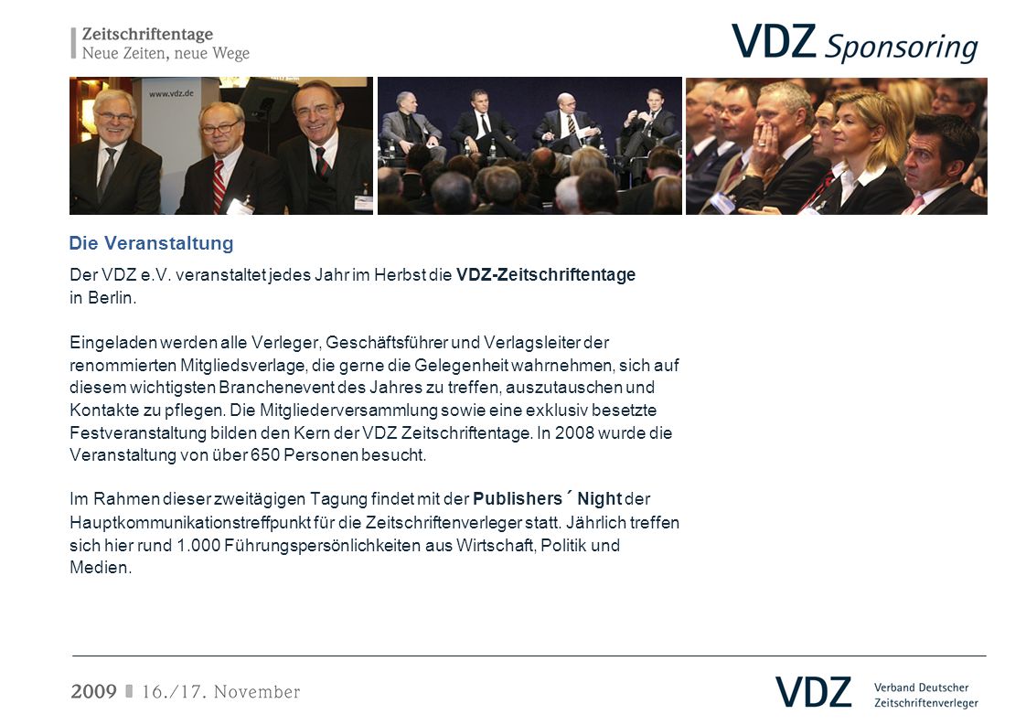Die Veranstaltung Der VDZ e.V. veranstaltet jedes Jahr im Herbst die VDZ-Zeitschriftentage. in Berlin.