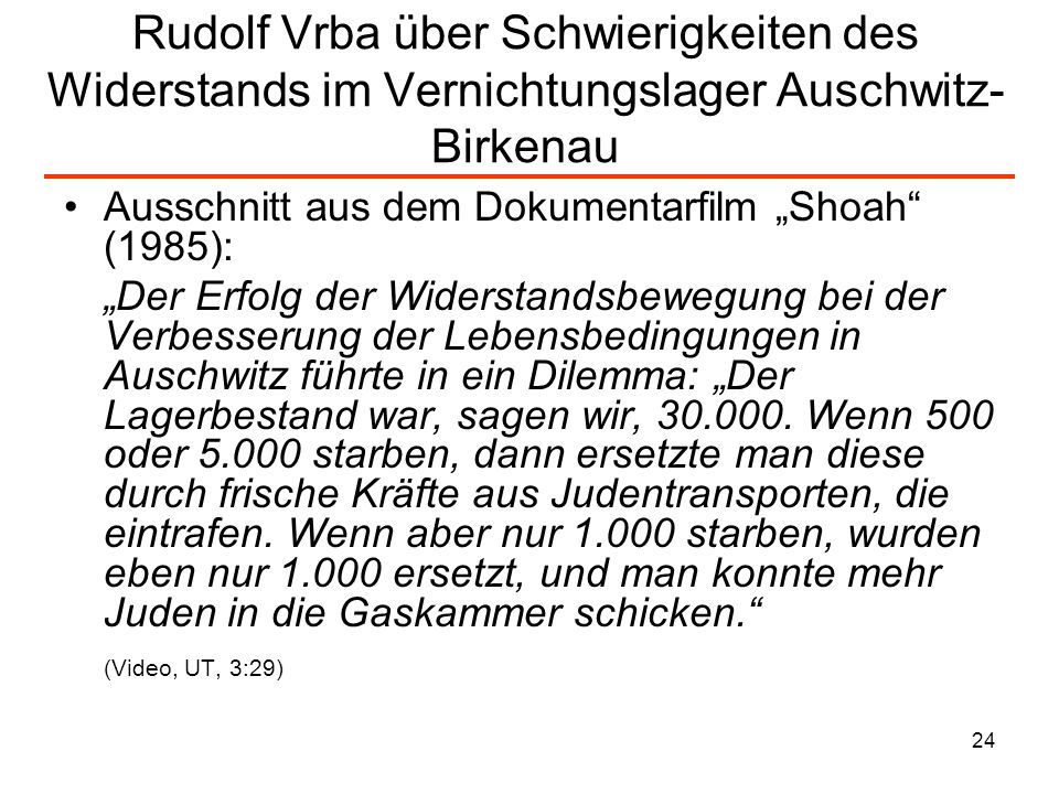 Rudolf Vrba über Schwierigkeiten des Widerstands im Vernichtungslager Auschwitz-Birkenau
