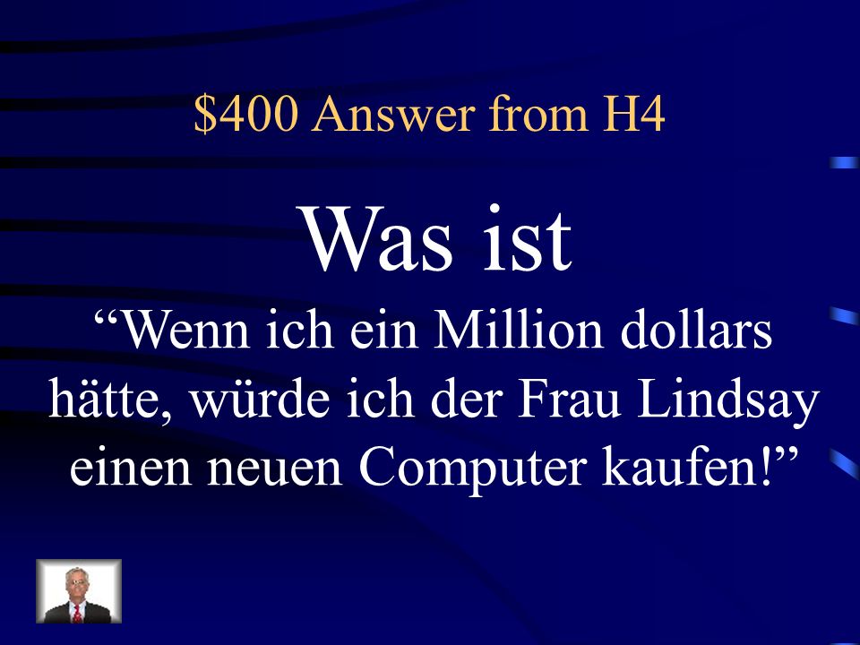 $400 Answer from H4 Was ist.