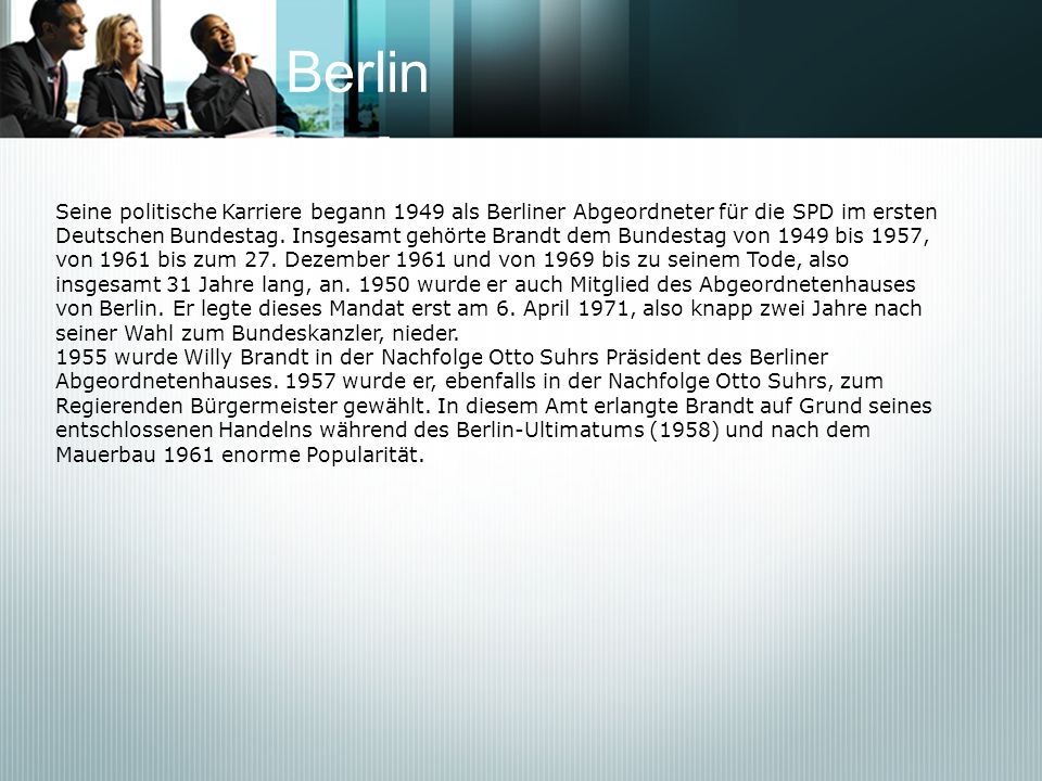 Berlin Seine politische Karriere begann 1949 als Berliner Abgeordneter für die SPD im ersten.