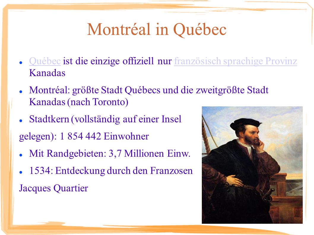 Montréal in Québec Québec ist die einzige offiziell nur französisch sprachige Provinz Kanadas.