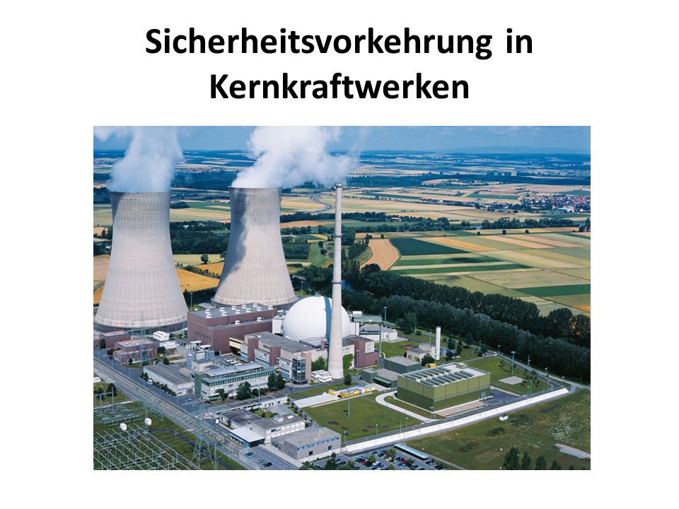Sicherheitsvorkehrung in Kernkraftwerken