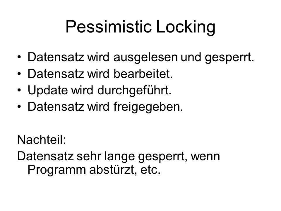 Pessimistic Locking Datensatz wird ausgelesen und gesperrt.