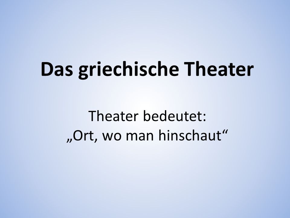 Das griechische Theater
