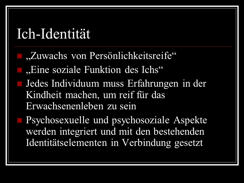 Ich-Identität „Zuwachs von Persönlichkeitsreife
