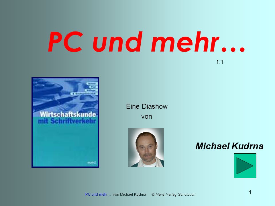 PC und mehr… 1.1 Eine Diashow von Michael Kudrna