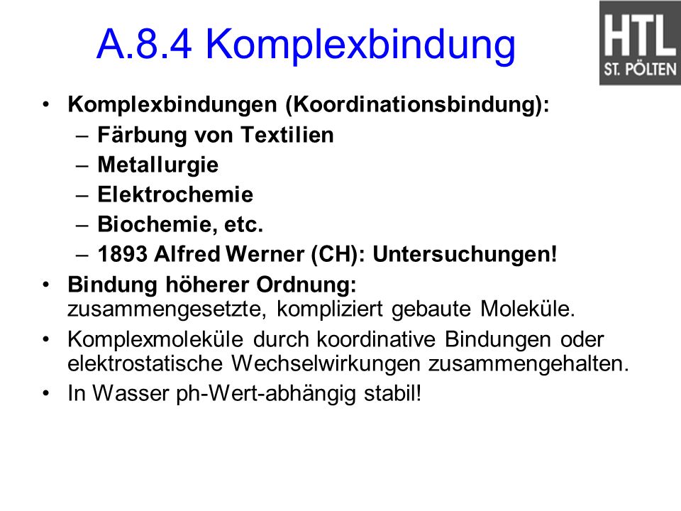 A.8.4 Komplexbindung Komplexbindungen (Koordinationsbindung):