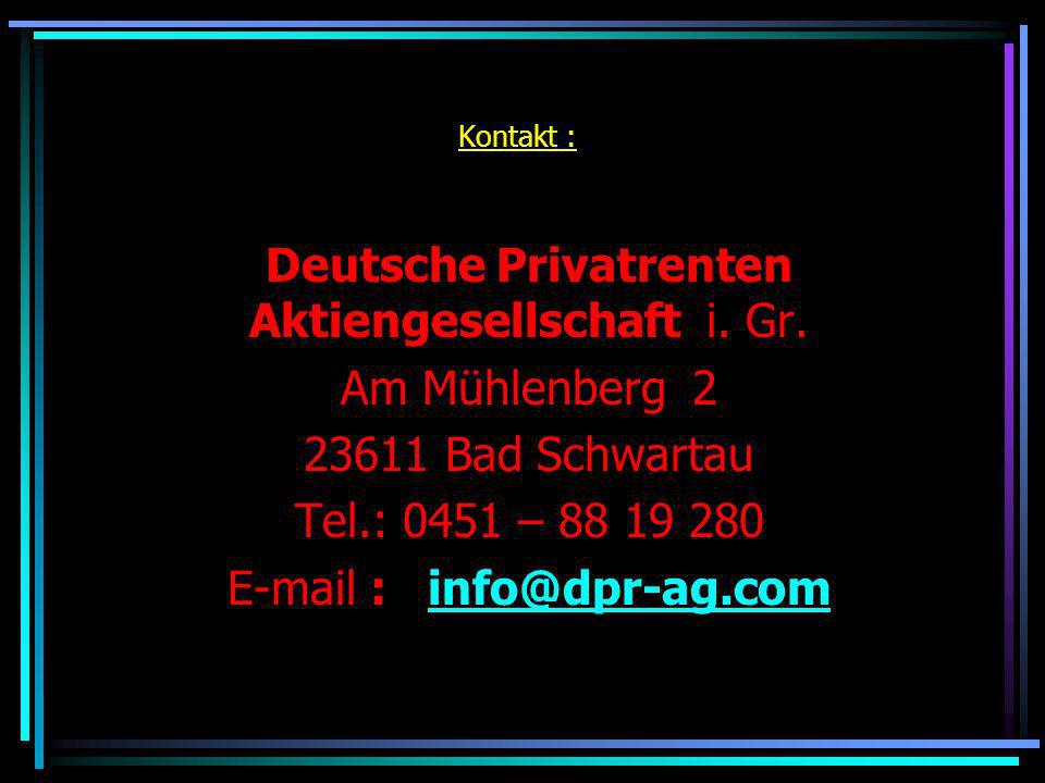 Deutsche Privatrenten Aktiengesellschaft i. Gr. Am Mühlenberg 2