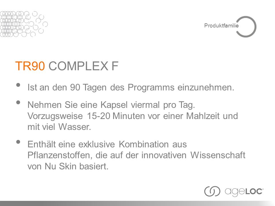 TR90 COMPLEX F Ist an den 90 Tagen des Programms einzunehmen.