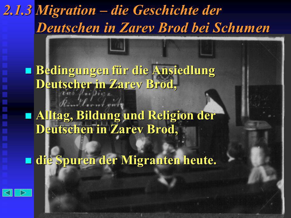2.1.3 Migration – die Geschichte der Deutschen in Zarev Brod bei Schumen