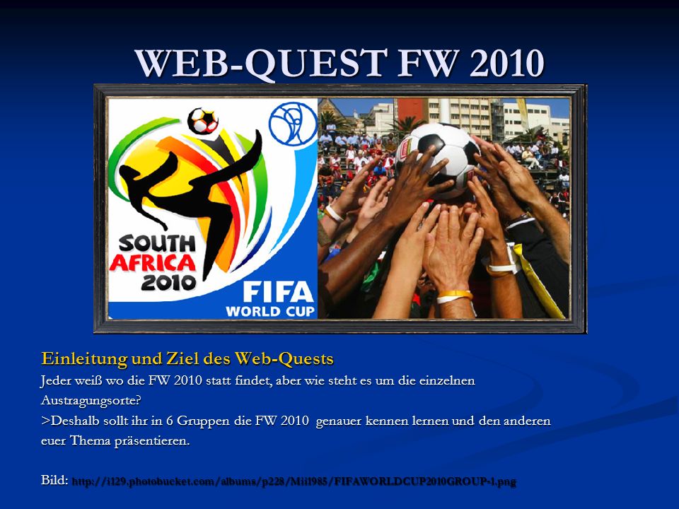 WEB-QUEST FW 2010 Einleitung und Ziel des Web-Quests