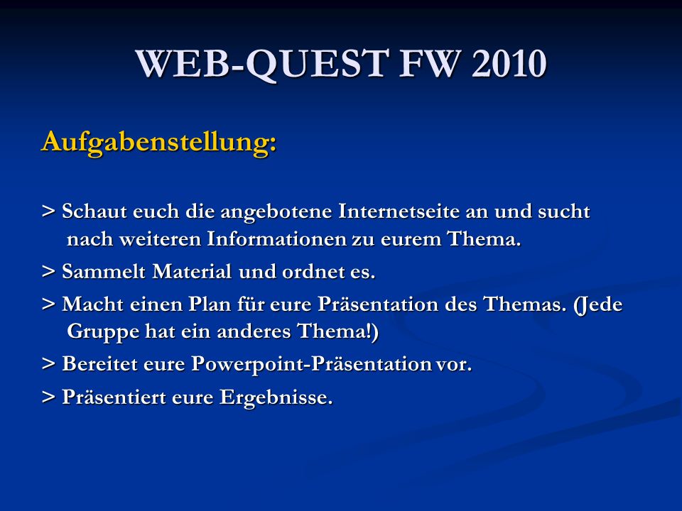 WEB-QUEST FW 2010 Aufgabenstellung: