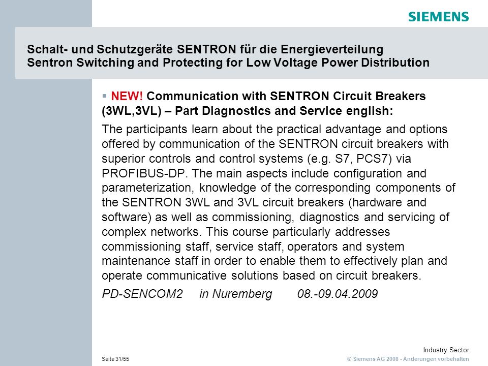 Schalt- und Schutzgeräte SENTRON für die Energieverteilung Sentron Switching and Protecting for Low Voltage Power Distribution