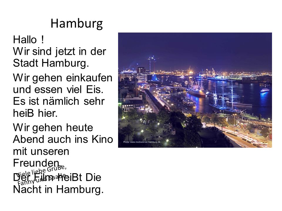 Hamburg Hallo ! Wir sind jetzt in der Stadt Hamburg.