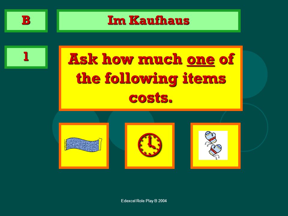 Ask how much one of the following items costs.