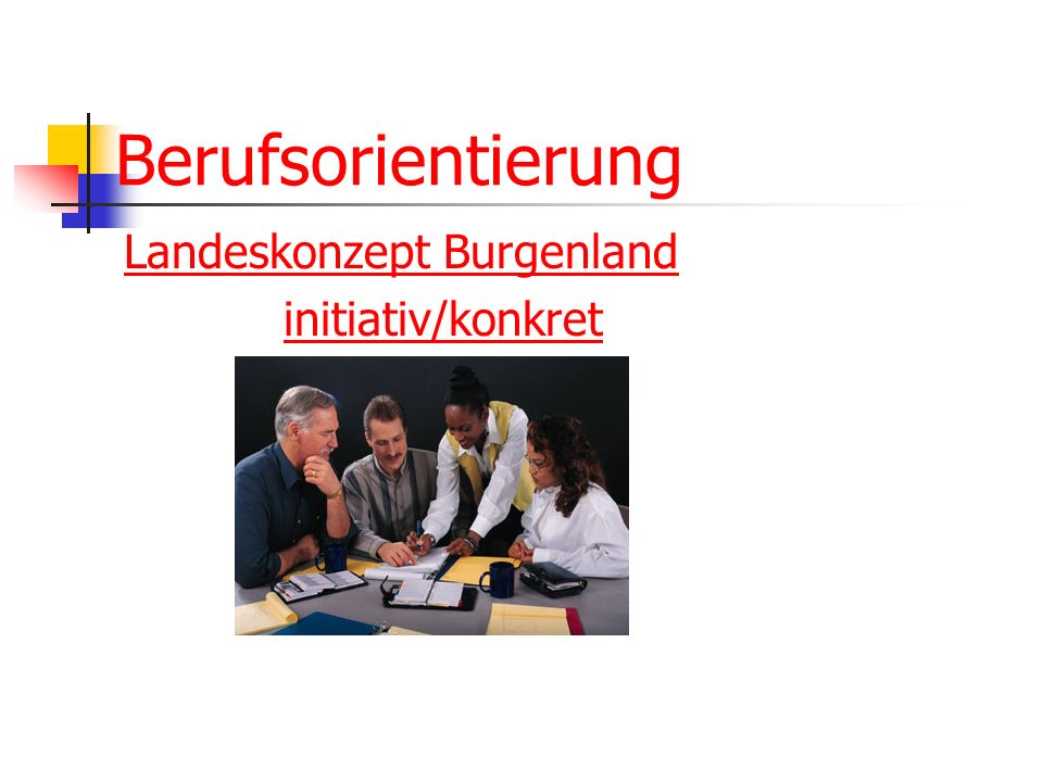 Berufsorientierung Landeskonzept Burgenland initiativ/konkret